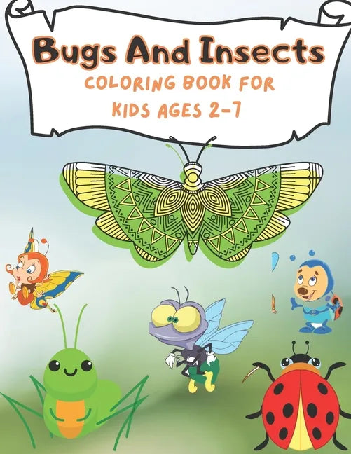 Bugs And Insects Coloring Book For Kids Ages 2-7: Bugs Coloring Book for kids.40 Bugs Designs - Paperback