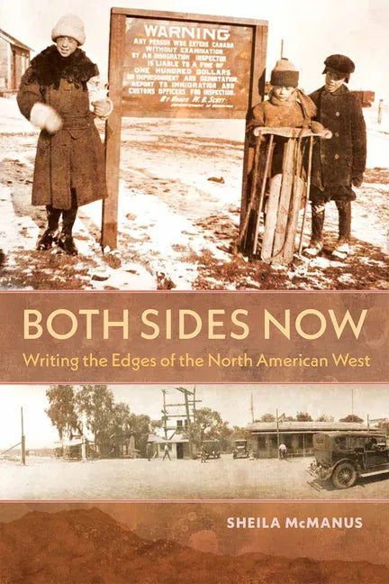 Both Sides Now: Writing the Edges of the North American West - Hardcover