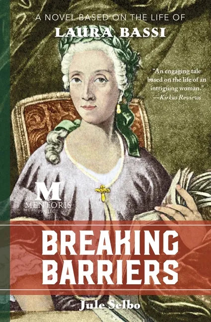 Breaking Barriers: A Novel Based on the Life of Laura Bassi - Paperback