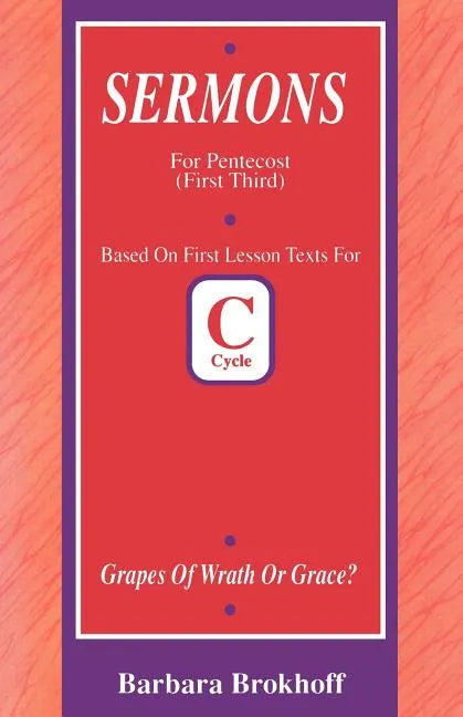 Grapes of Wrath or Grace?: First Lesson Sermons for Pentecost First Third, Cycle C - Paperback