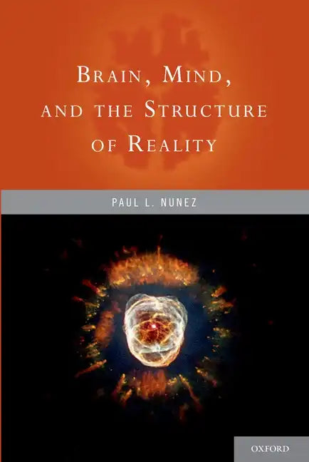 Brain, Mind, and the Structure of Reality - Paperback