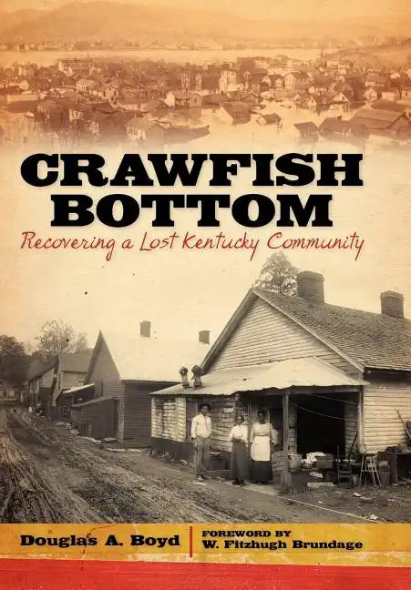 Crawfish Bottom: Recovering a Lost Kentucky Community - Hardcover