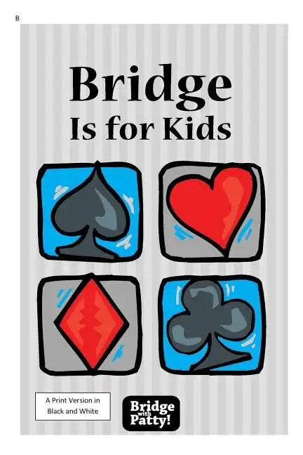 Bridge Is for Kids: Black and White Print Version - Paperback