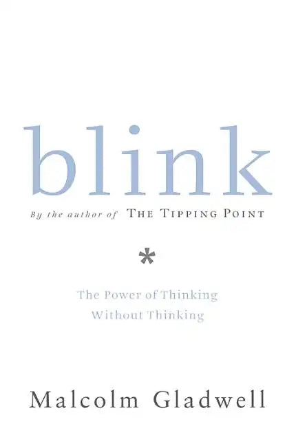Blink: The Power of Thinking Without Thinking - Hardcover