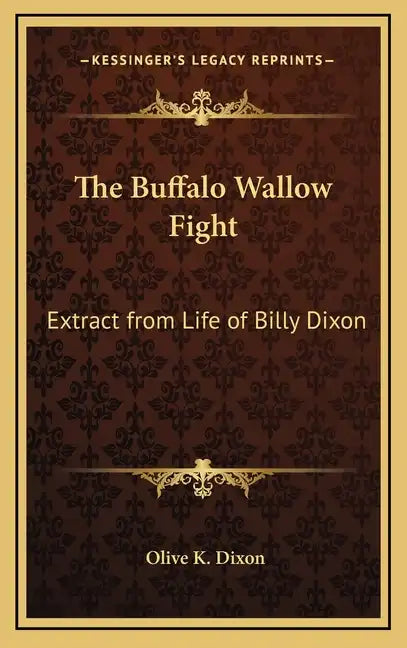 The Buffalo Wallow Fight: Extract from Life of Billy Dixon - Hardcover