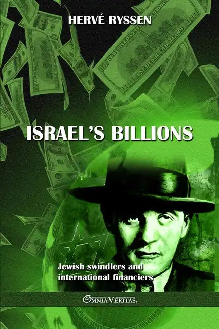 Israel's billions: Jewish swindlers and international financiers - Paperback