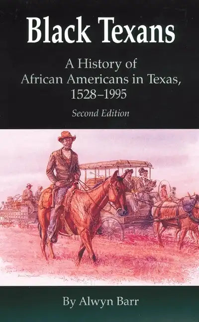 Black Texans: A History of African Americans in Texas, 1528-1995 - Paperback