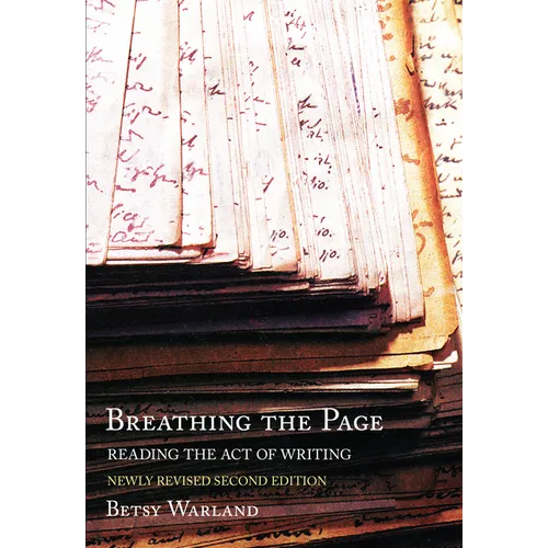 Breathing the Page: Reading the Act of Writing - Paperback