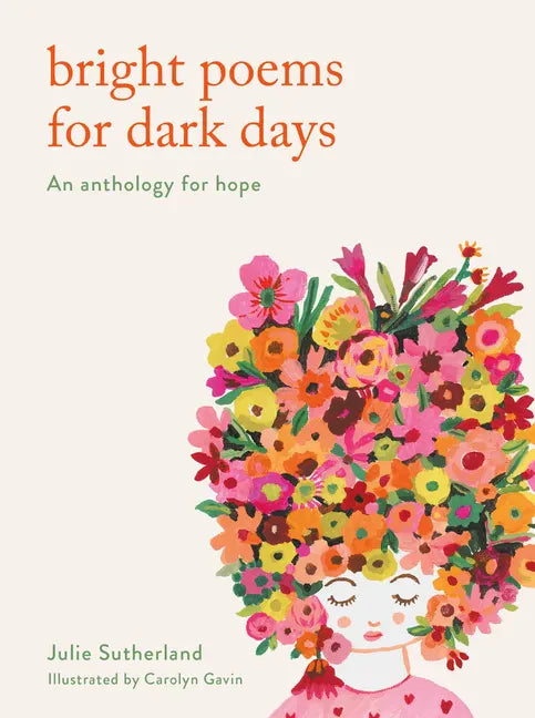 Bright Poems for Dark Days: An Anthology for Hope - Hardcover