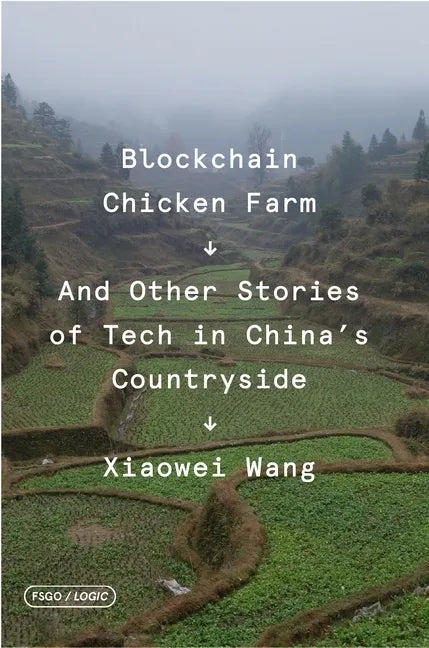 Blockchain Chicken Farm: And Other Stories of Tech in China's Countryside - Paperback