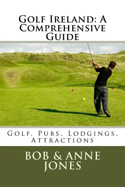 Golf Ireland: A Comprehensive Guide - Paperback