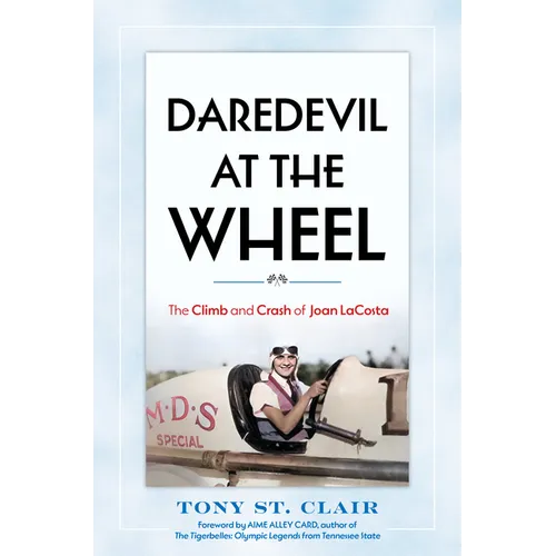 Daredevil at the Wheel: The Climb and Crash of Joan Lacosta - Hardcover