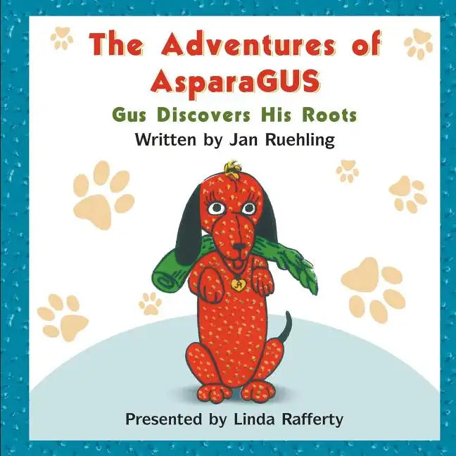 The Adventures of AsparaGUS: Gus Discovers His Roots - Paperback