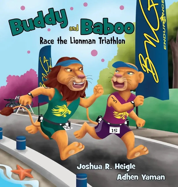 Buddy and Baboo Race the Lionman Triathlon - Hardcover