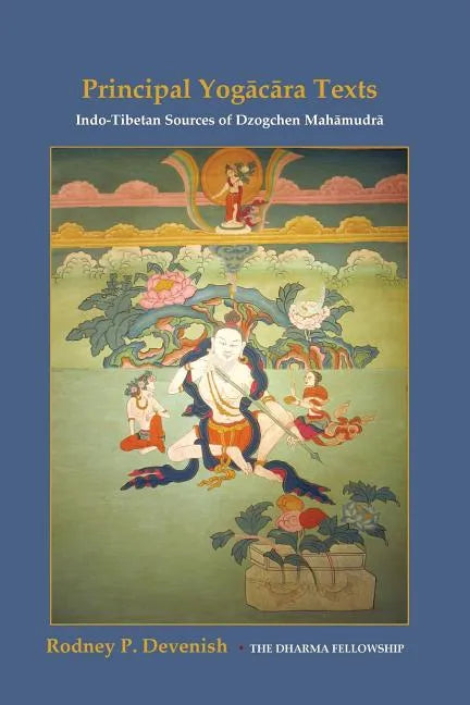 Yogacara Texts: Indo-Tibetan Sources of Dzogchen Mahamudra - Paperback