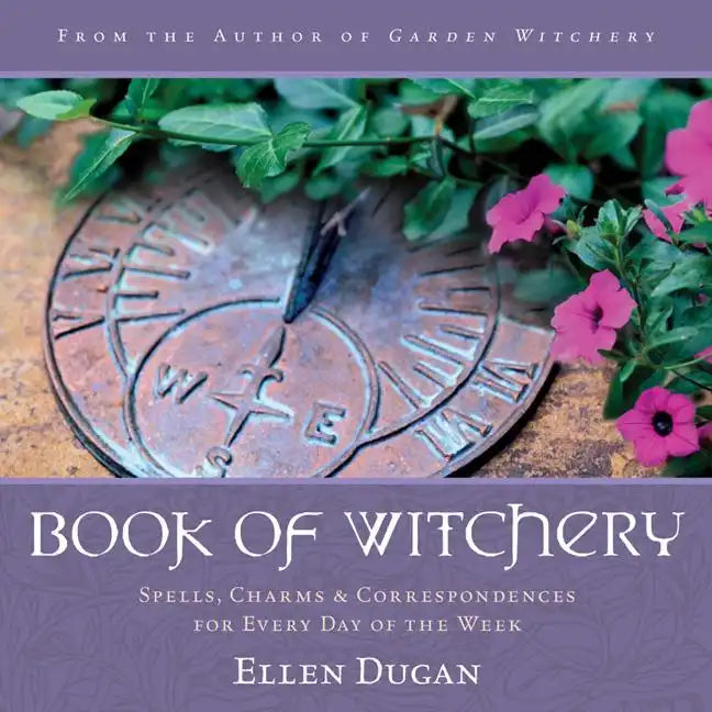 Book of Witchery: Spells, Charms & Correspondences for Every Day of the Week - Paperback