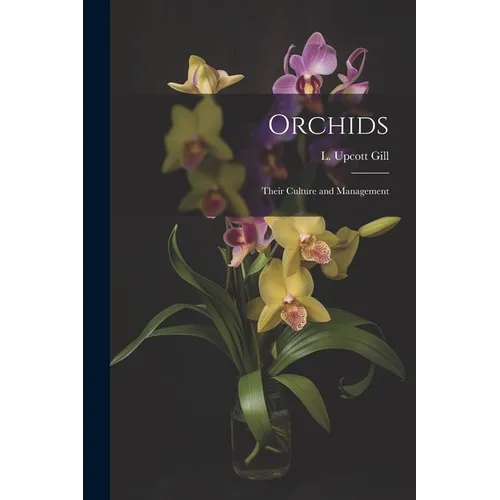Orchids: Their Culture and Management - Paperback