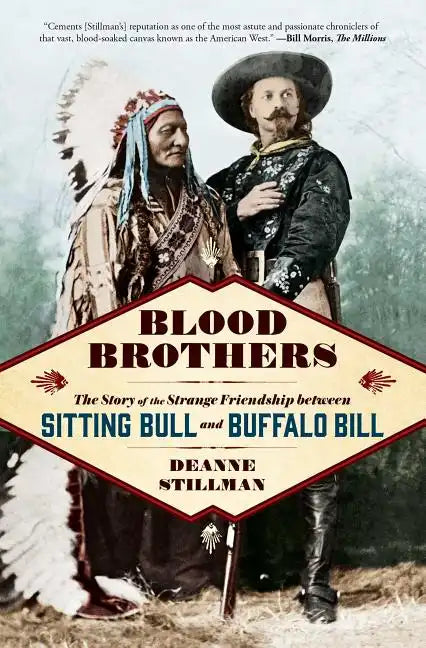 Blood Brothers: The Story of the Strange Friendship Between Sitting Bull and Buffalo Bill - Paperback