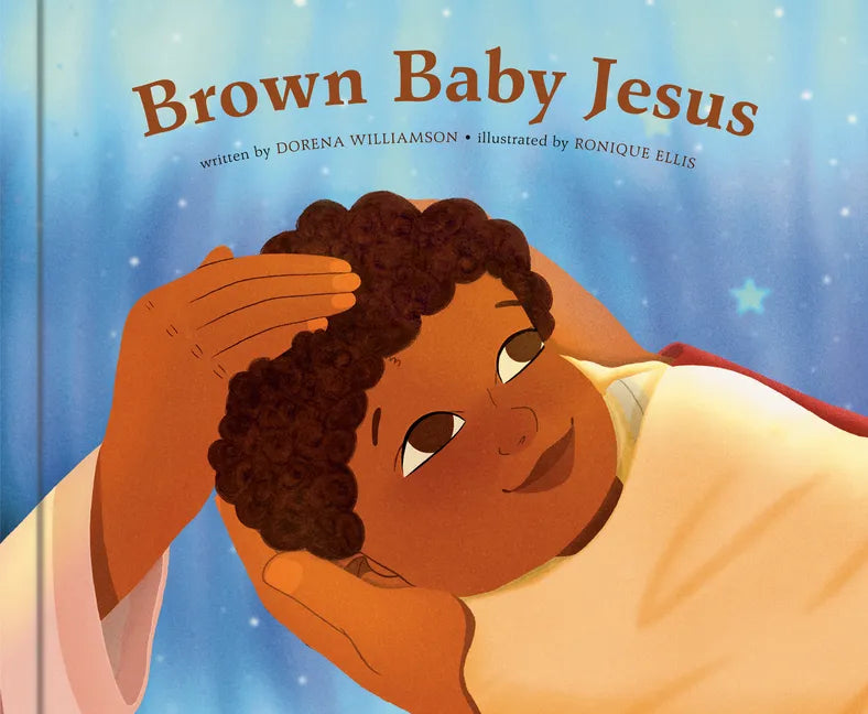Brown Baby Jesus: A Picture Book - Hardcover