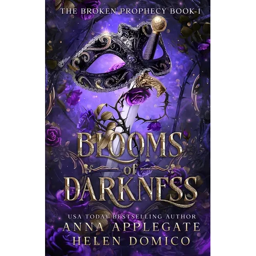 Blooms of Darkness (The Broken Prophecy Book 1) - Paperback