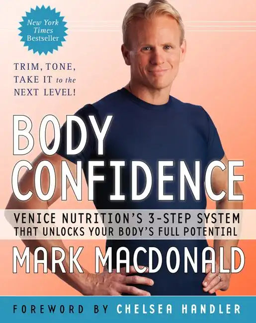 Body Confidence: Venice Nutrition's 3-Step System That Unlocks Your Body's Full Potential - Paperback
