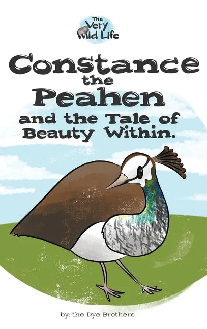Constance the Peahen and the Tale of Beauty Within - Hardcover