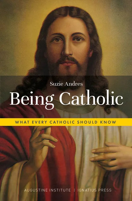 Being Catholic: What Every Catholic Should Know - Paperback