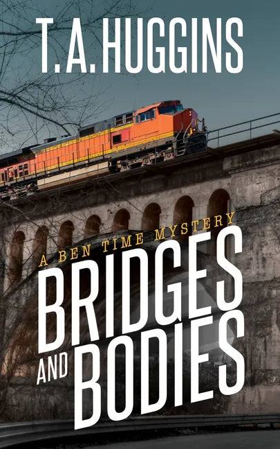Bridges and Bodies: A Ben Time Mystery - Paperback