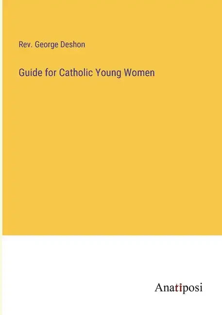 Guide for Catholic Young Women - Paperback