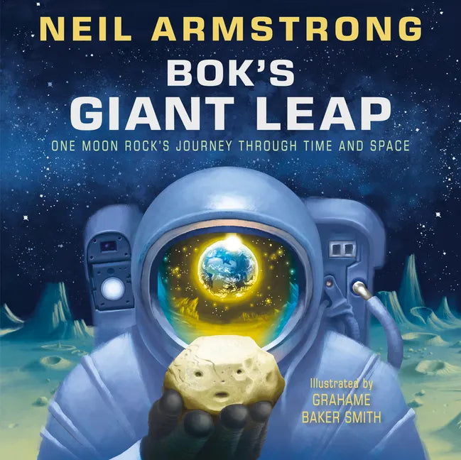 Bok's Giant Leap: One Moon Rock's Journey Through Time and Space - Hardcover