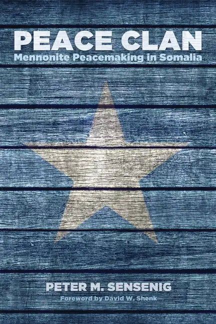 Peace Clan: Mennonite Peacemaking in Somalia - Paperback