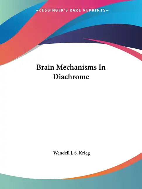 Brain Mechanisms In Diachrome - Paperback