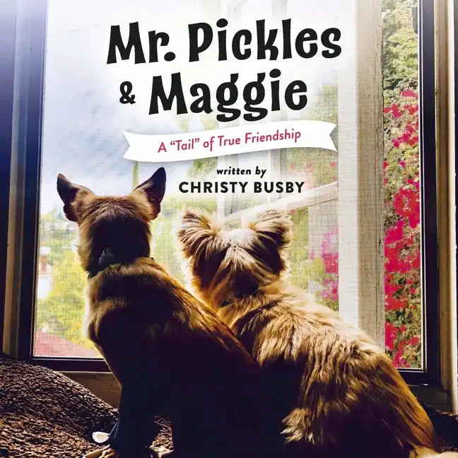 Mr. Pickles & Maggie: A Tail of True Friendship - Paperback