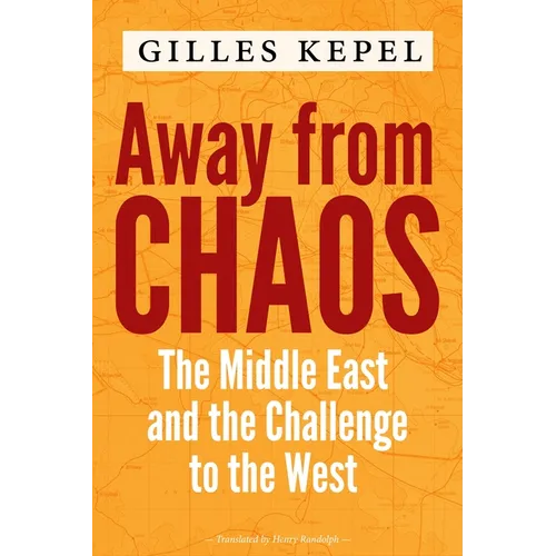 Away from Chaos: The Middle East and the Challenge to the West - Paperback
