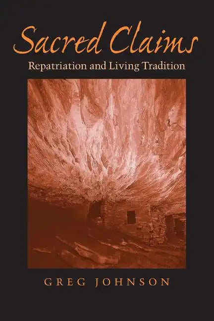 Sacred Claims: Repatriation and Living Tradition - Paperback
