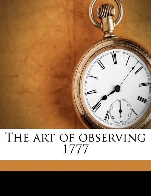 The Art of Observing 1777 - Paperback