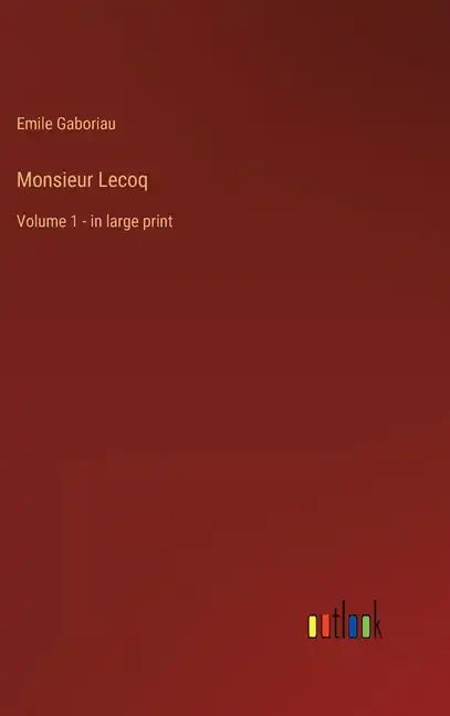 Monsieur Lecoq: Volume 1 - in large print - Hardcover