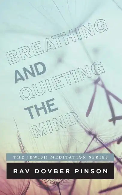 Breathing and Quieting the Mind - Hardcover