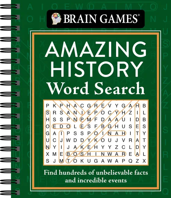 Brain Games - Amazing History Word Search: Find Hundreds of Unbelievable Facts and Incredible Events - Spiral