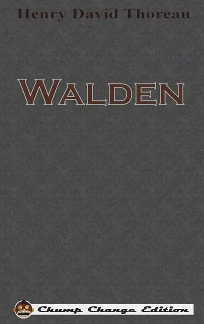 Walden (Chump Change Edition) - Hardcover