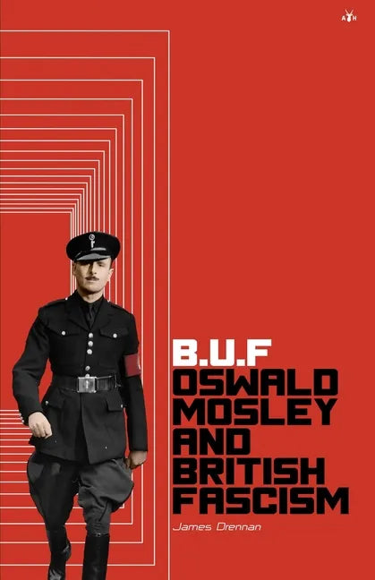 Buf: Oswald Mosley and British Fascism - Paperback