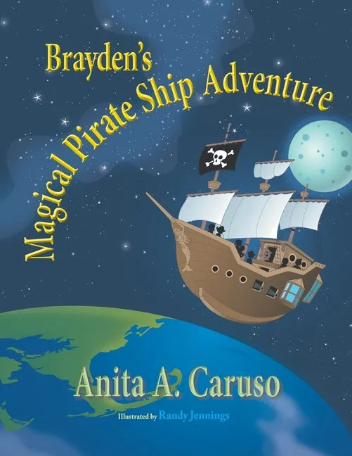 Brayden's Magical Pirate Ship Adventure: Book 4 in the Brayden's Magical Journey Series - Paperback