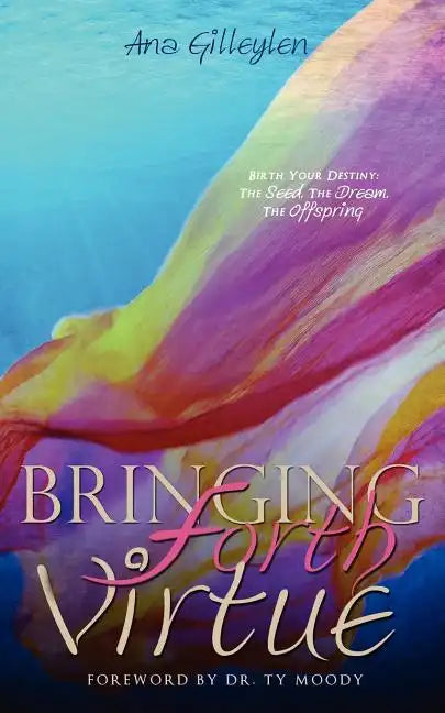 Bringing Forth VIRTUE - Paperback
