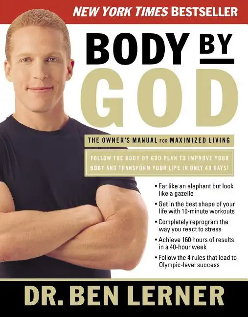 Body by God: The Owner's Manual for Maximized Living - Paperback