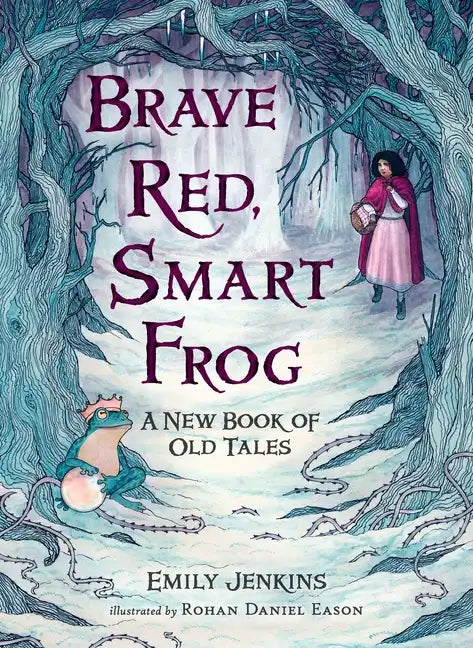 Brave Red, Smart Frog: A New Book of Old Tales - Hardcover