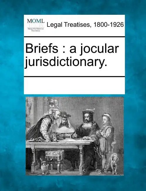 Briefs: A Jocular Jurisdictionary. - Paperback