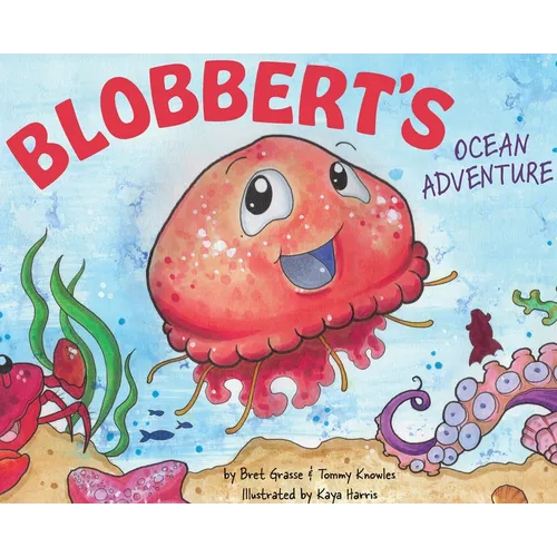 Blobbert's Ocean Adventure - Hardcover