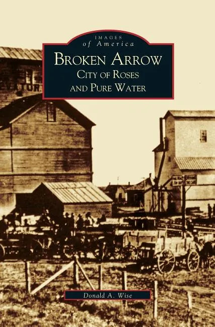 Broken Arrow: City of Roses and Pure Water - Hardcover
