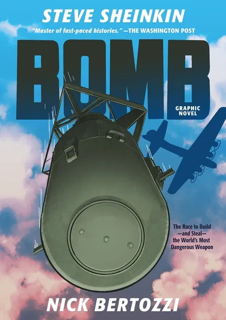 Bomb (Graphic Novel): The Race to Build--And Steal--The World's Most Dangerous Weapon - Paperback