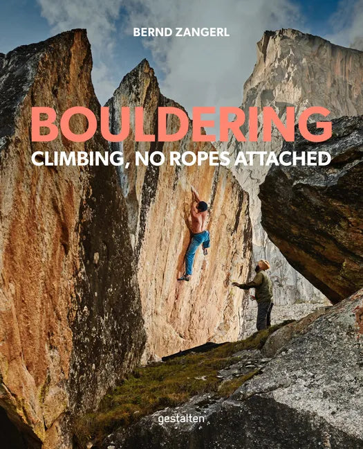 Bouldering: Climbing, No Ropes Attached - Hardcover